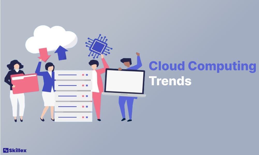 Cloud Computing Trends