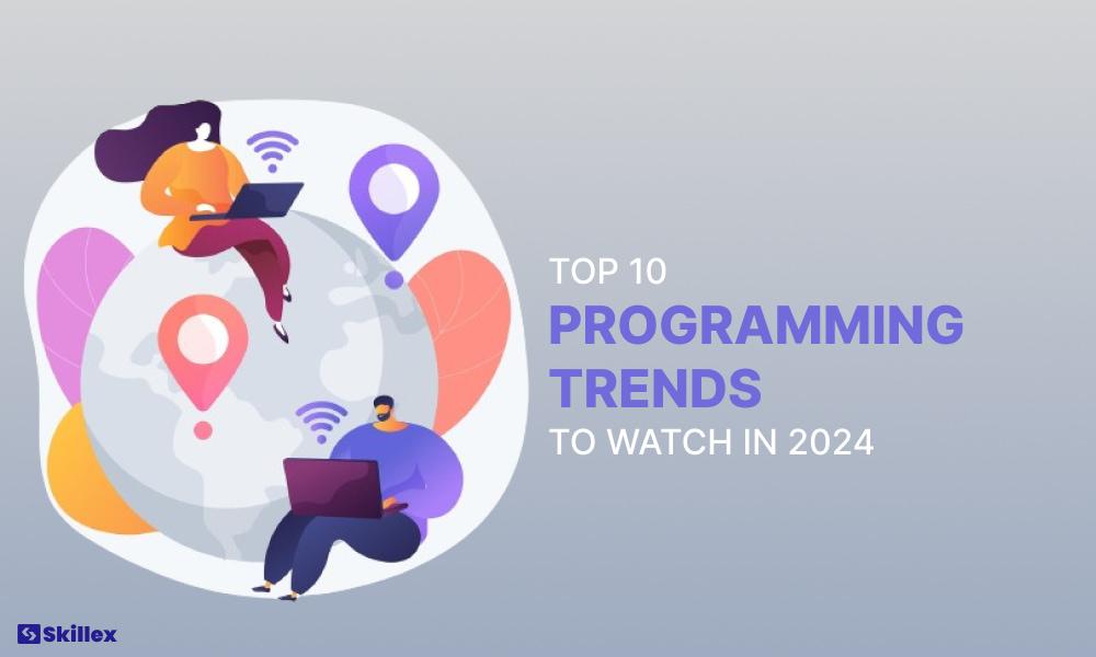 Top 10 Programming Trends to Watch in 2024