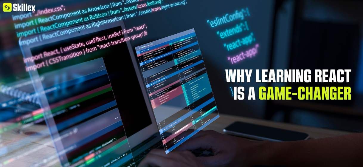 Why Learning React is a Game-Changer
